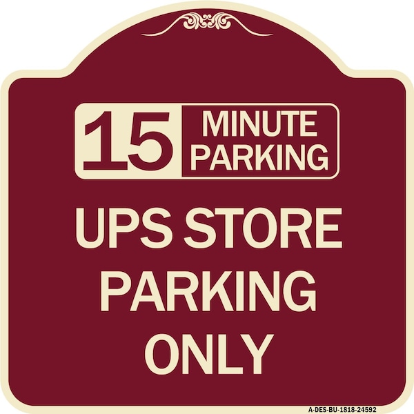 Signmission 15 Minutes Parking Ups Store Parking Heavy-Gauge Aluminum Sign, 18" x 18", BU-1818-24592 A-DES-BU-1818-24592 - main